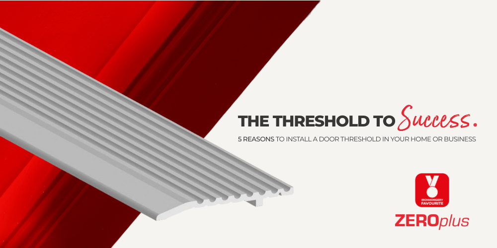 The Threshold to Success 5 Reasons to Install a Door Threshold in You