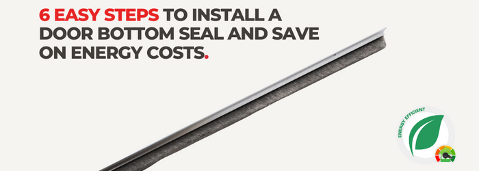 6 Easy Steps to Install a Door Bottom Seal and Save on Energy Costs