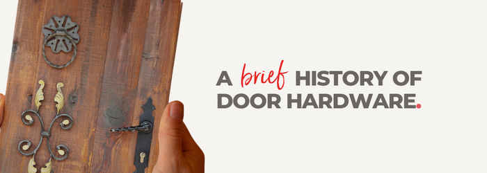 A brief history of Door Hardware.