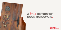 A brief history of Door Hardware.