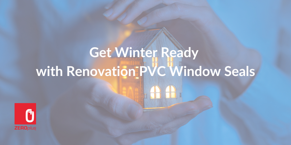 Get Winter Ready with Renovation PVC Window Seals