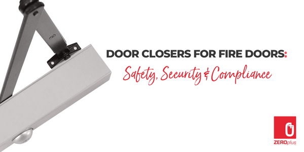 Door Closers for Fire Doors: Safety, Security & Compliance