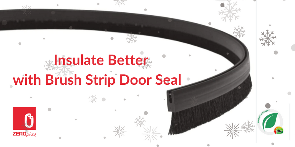 Insulate Better with Brush Strip Door Seal ZEROplus