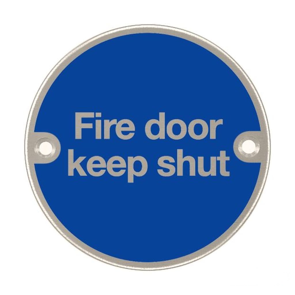 Fire Door Keep Shut Sign 76Mm Diameter Satin Stainless Steel Disc Blue & Natural Drilled Countersunk